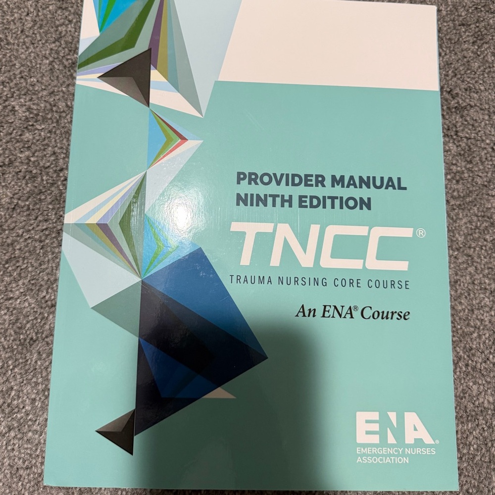 TNCC Provider Manual 9th Edition - Trauma Nursing Core Course by
